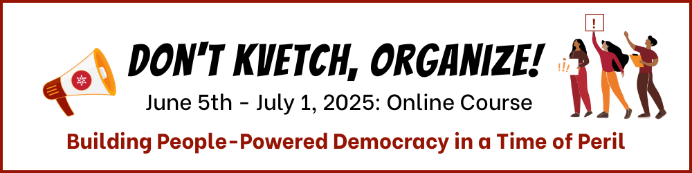 Don't Kvetch, Organize! Building People-Powered Democracy in a Time of Peril with three illustrated figures protesting and a megaphone